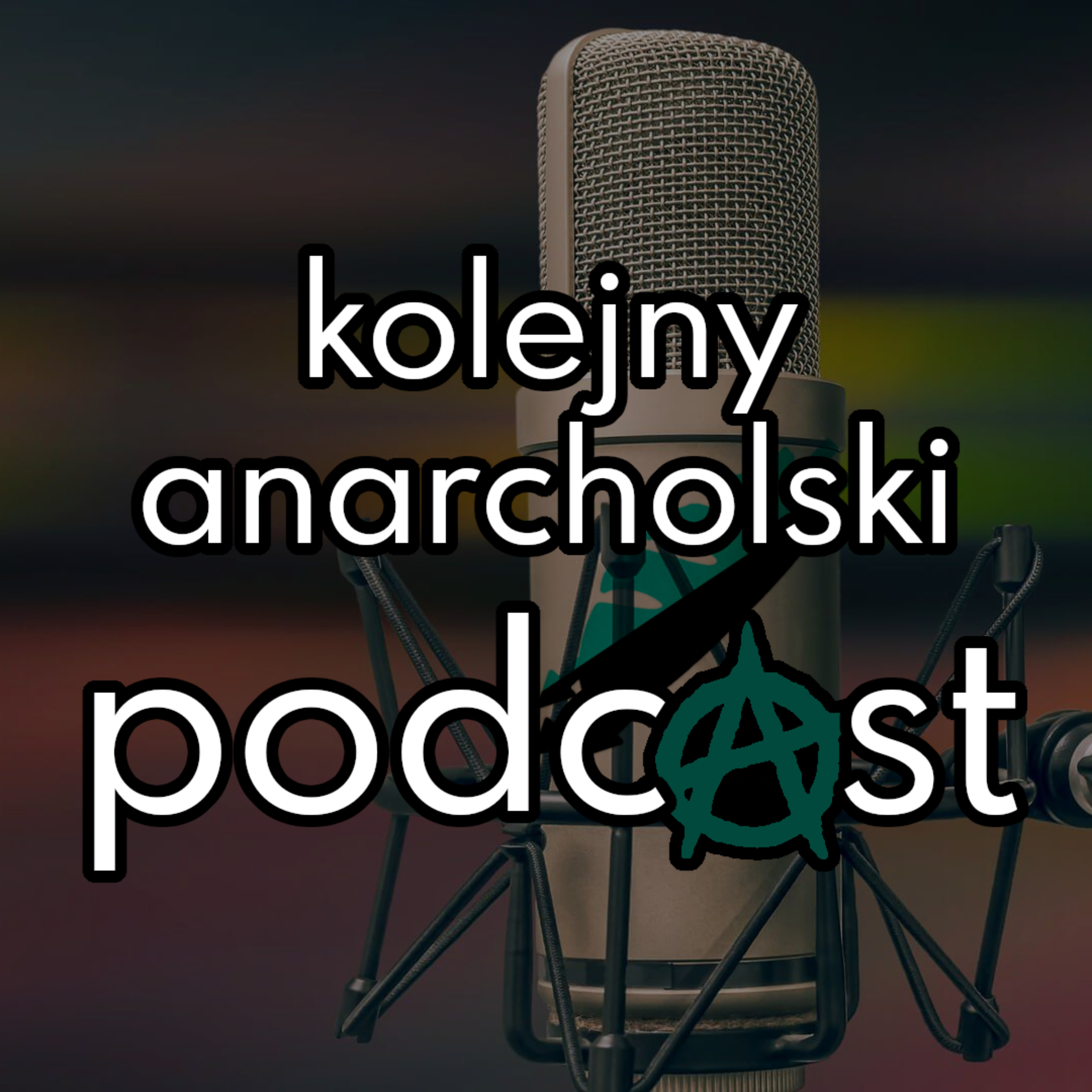 kolejny anarcholski podcast